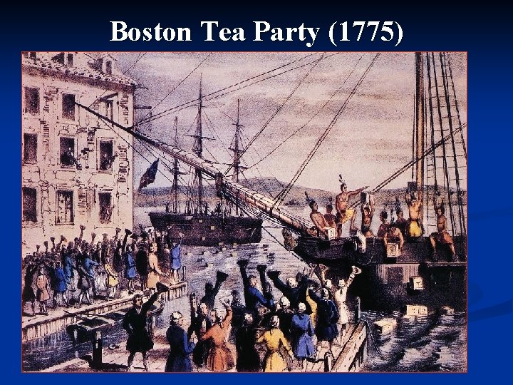 Boston Tea Party (1775) 
