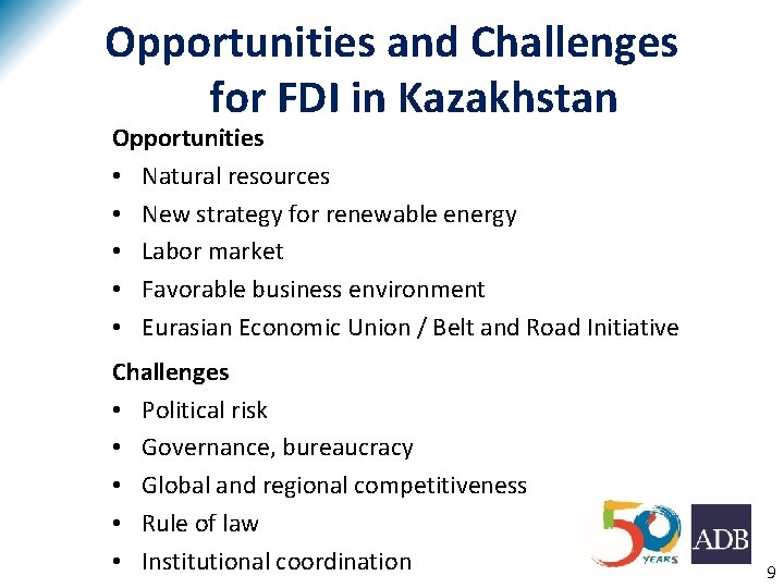 Opportunities and Challenges for FDI in Kazakhstan Opportunities • Natural resources • New strategy