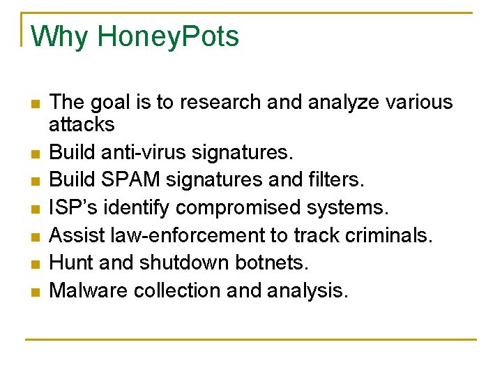 Why Honey. Pots n n n n The goal is to research and analyze