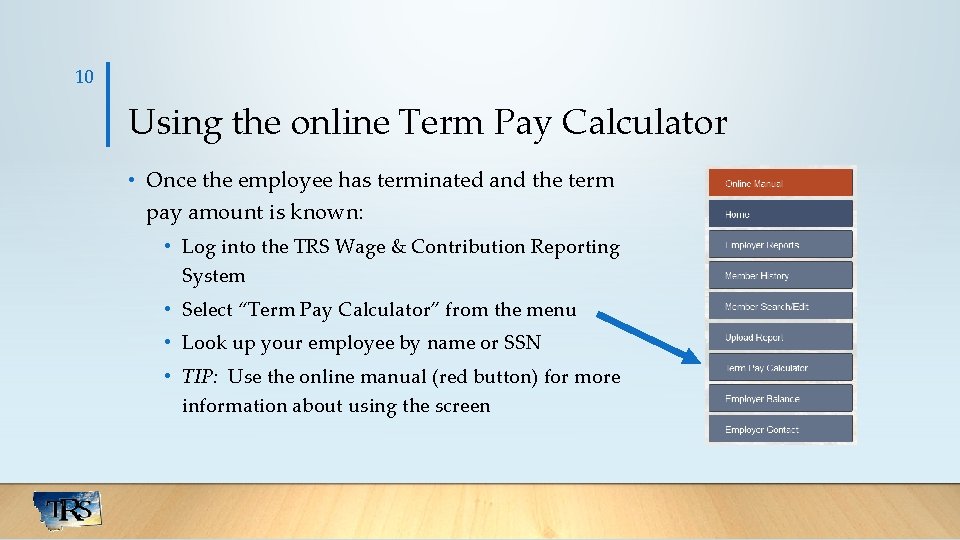 10 Using the online Term Pay Calculator • Once the employee has terminated and