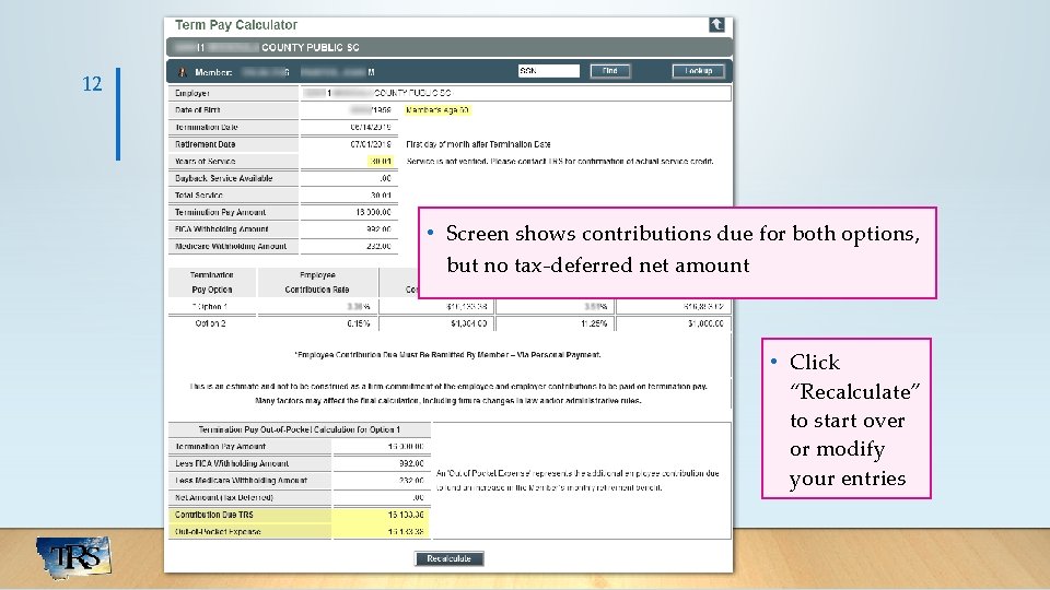 12 • Screen shows contributions due for both options, but no tax-deferred net amount