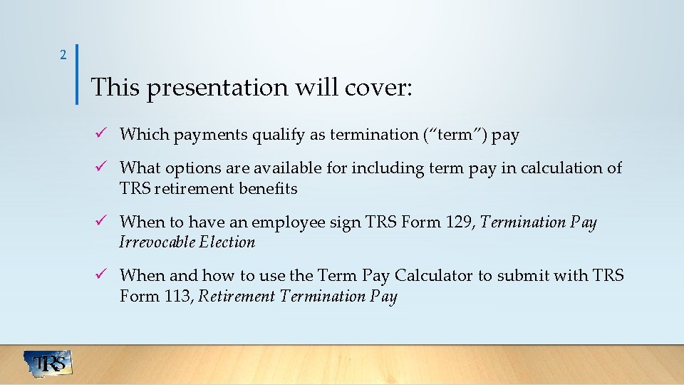 2 This presentation will cover: ü Which payments qualify as termination (“term”) pay ü