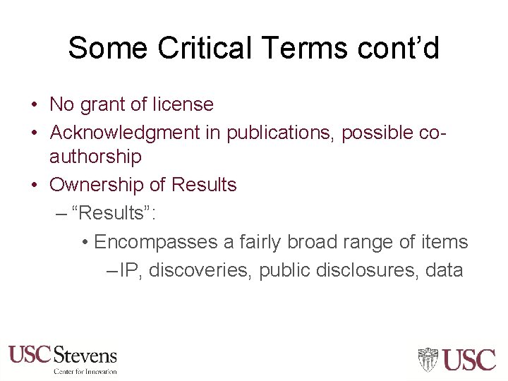 Some Critical Terms cont’d • No grant of license • Acknowledgment in publications, possible