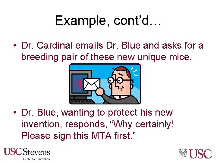Example, cont’d… • Dr. Cardinal emails Dr. Blue and asks for a breeding pair