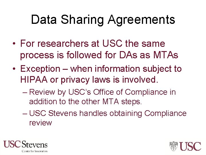 Data Sharing Agreements • For researchers at USC the same process is followed for