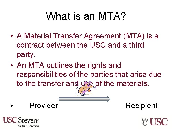 What is an MTA? • A Material Transfer Agreement (MTA) is a contract between