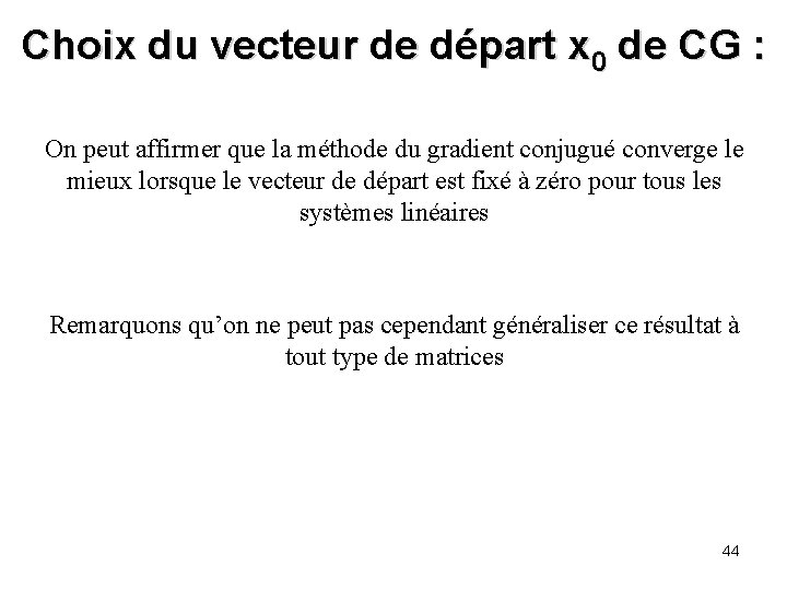 Choix du vecteur de départ x 0 de CG : On peut affirmer que