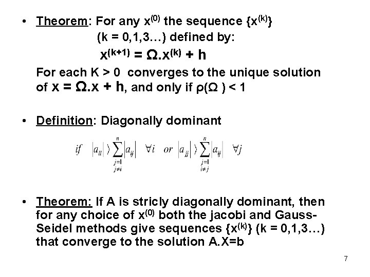  • Theorem: For any x(0) the sequence {x(k)} (k = 0, 1, 3…)