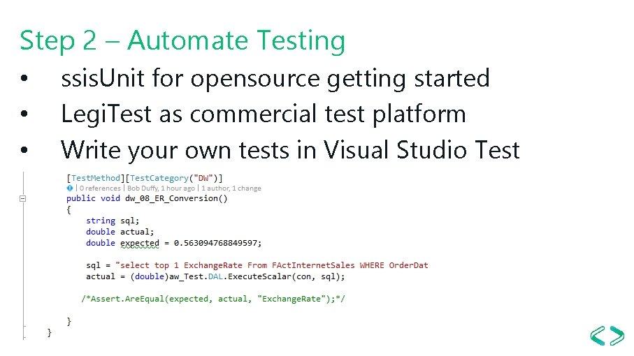 Step 2 – Automate Testing • • • ssis. Unit for opensource getting started