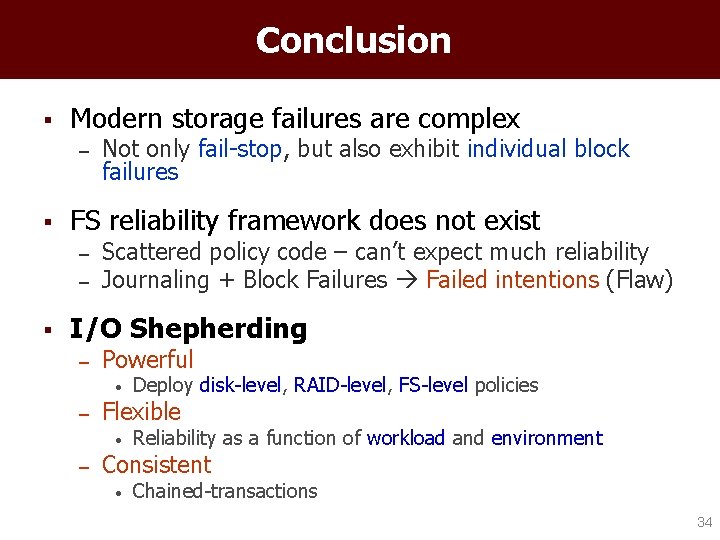 Conclusion § Modern storage failures are complex – § FS reliability framework does not