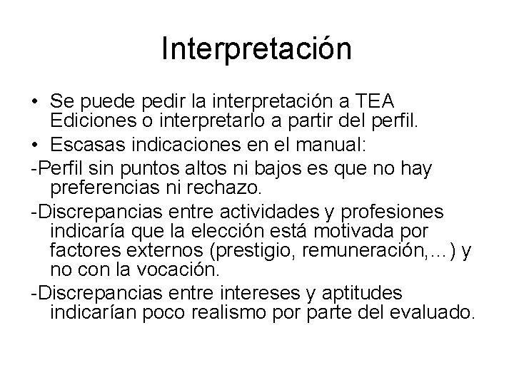 Interpretación • Se puede pedir la interpretación a TEA Ediciones o interpretarlo a partir