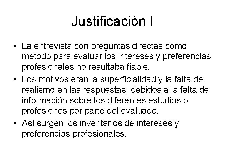 Justificación I • La entrevista con preguntas directas como método para evaluar los intereses