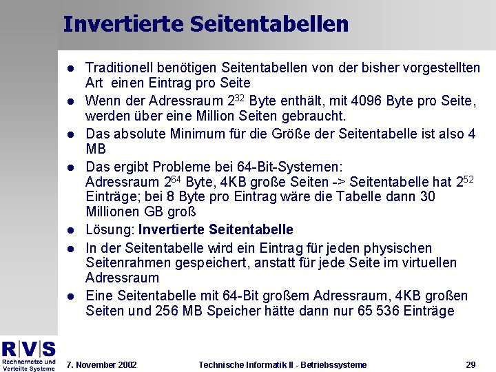 Invertierte Seitentabellen l l l l Traditionell benötigen Seitentabellen von der bisher vorgestellten Art