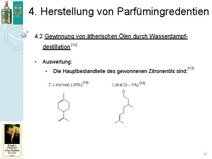 4. Herstellung von Parfümingredentien 4. 2 Gewinnung von ätherischen Ölen durch Wasserdampfdestillation • [12]