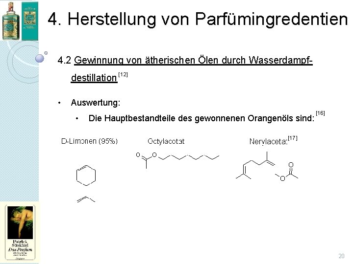 4. Herstellung von Parfümingredentien 4. 2 Gewinnung von ätherischen Ölen durch Wasserdampfdestillation • [12]