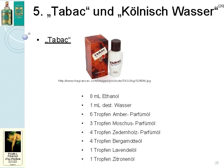 5. „Tabac“ und „Kölnisch Wasser“ [20] • „Tabac“ http: //www. fragrancex. com/images/products/SKU/big/1248 M. jpg