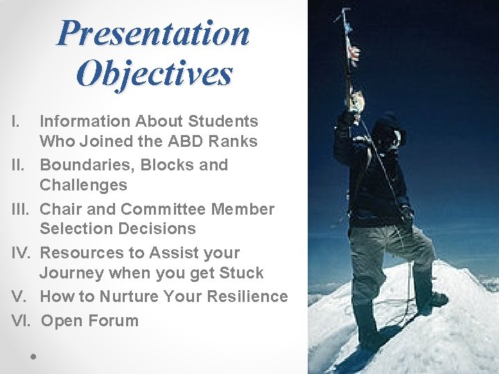 Presentation Objectives I. III. IV. V. VI. Information About Students Who Joined the ABD