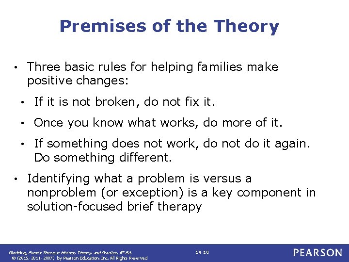 Premises of the Theory Three basic rules for helping families make positive changes: •