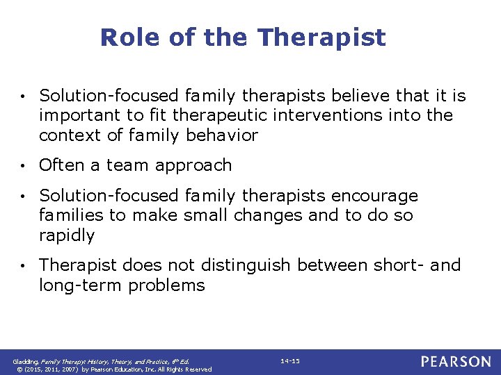 Role of the Therapist • Solution-focused family therapists believe that it is important to