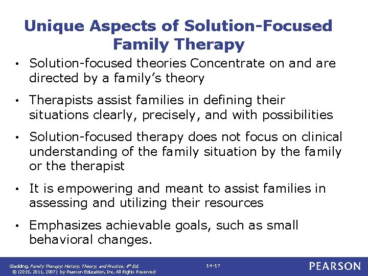 Unique Aspects of Solution-Focused Family Therapy • Solution-focused theories Concentrate on and are directed