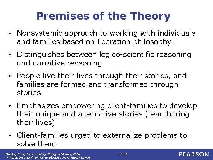 Premises of the Theory • Nonsystemic approach to working with individuals and families based