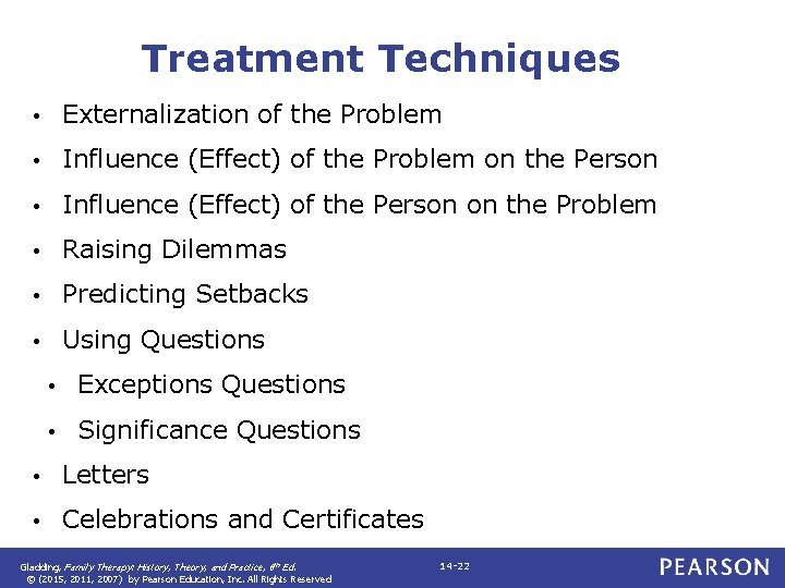 Treatment Techniques • Externalization of the Problem • Influence (Effect) of the Problem on