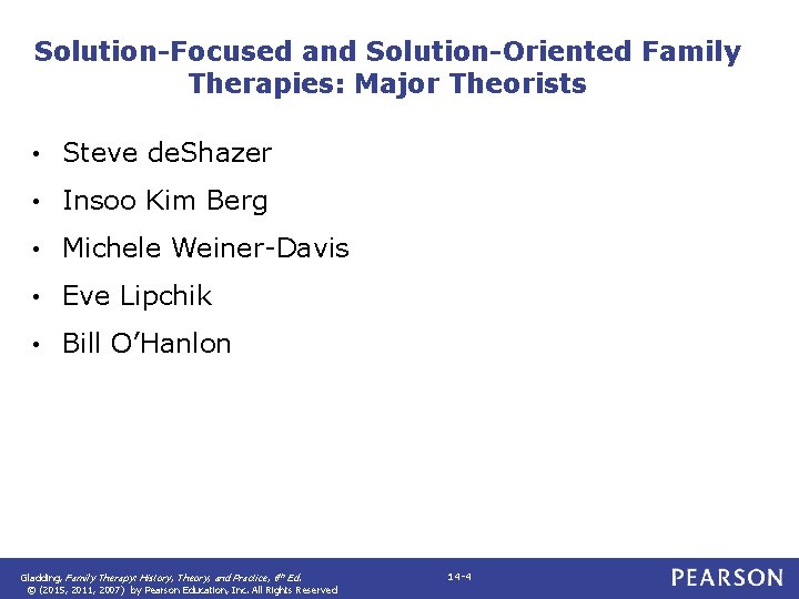 Solution-Focused and Solution-Oriented Family Therapies: Major Theorists • Steve de. Shazer • Insoo Kim