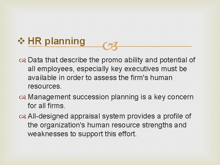 v HR planning Data that describe the promo ability and potential of all employees,