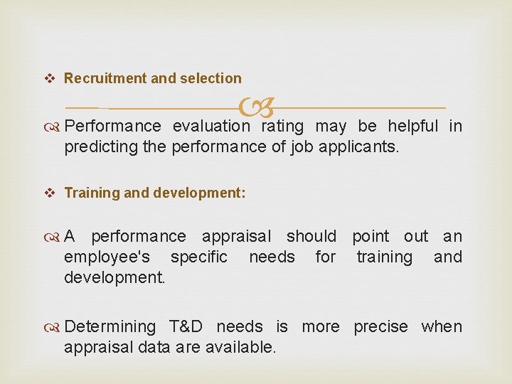 v Recruitment and selection Performance evaluation rating may be helpful in predicting the performance