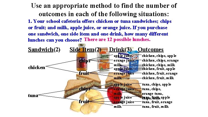 Use an appropriate method to find the number of outcomes in each of the