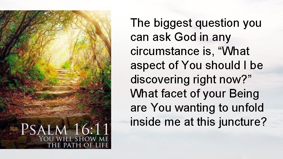 The biggest question you can ask God in any circumstance is, “What aspect of