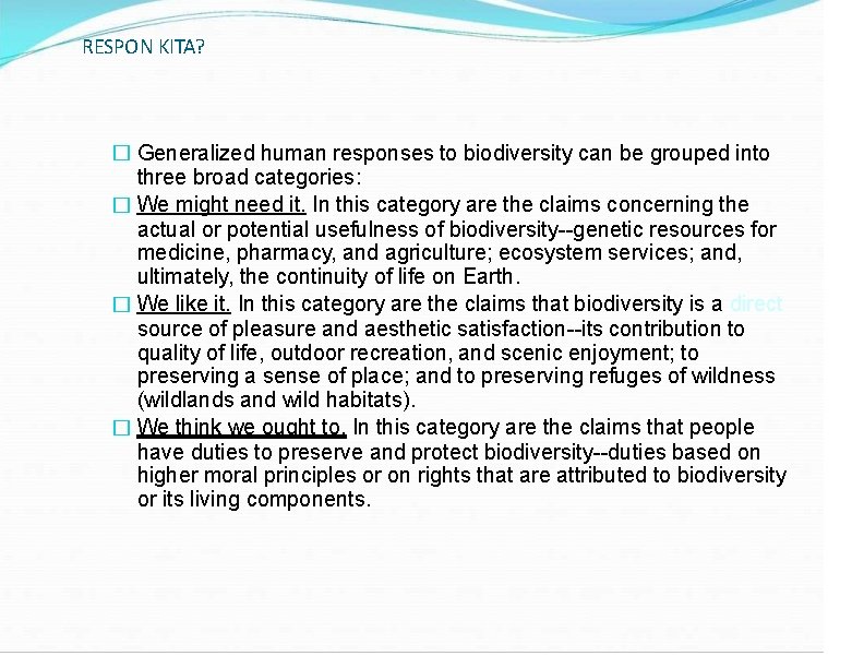 RESPON KITA? � Generalized human responses to biodiversity can be grouped into three broad