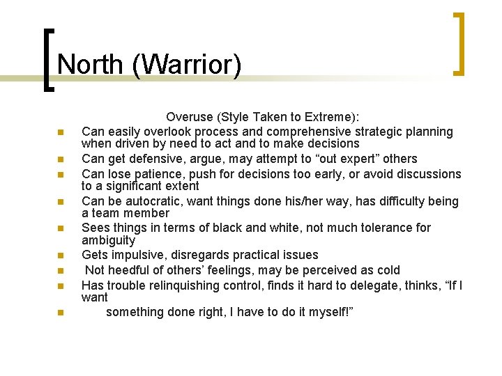 North (Warrior) n n n n n Overuse (Style Taken to Extreme): Can easily
