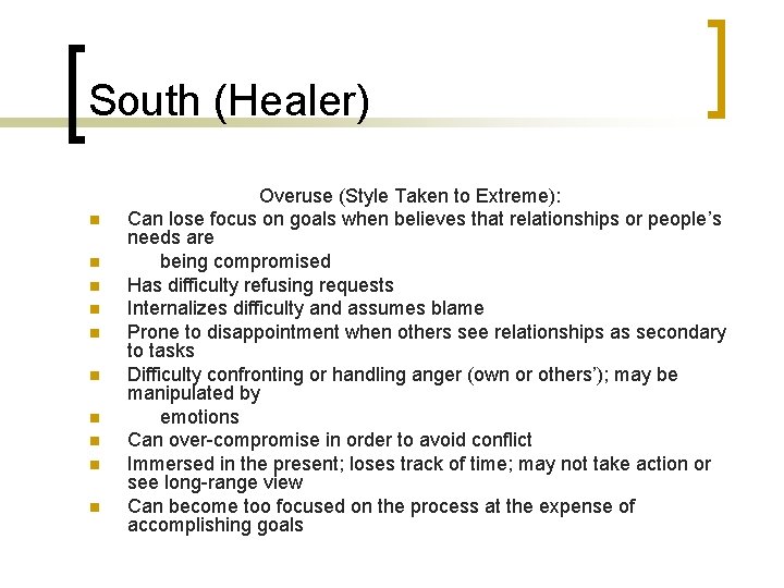 South (Healer) n n n n n Overuse (Style Taken to Extreme): Can lose