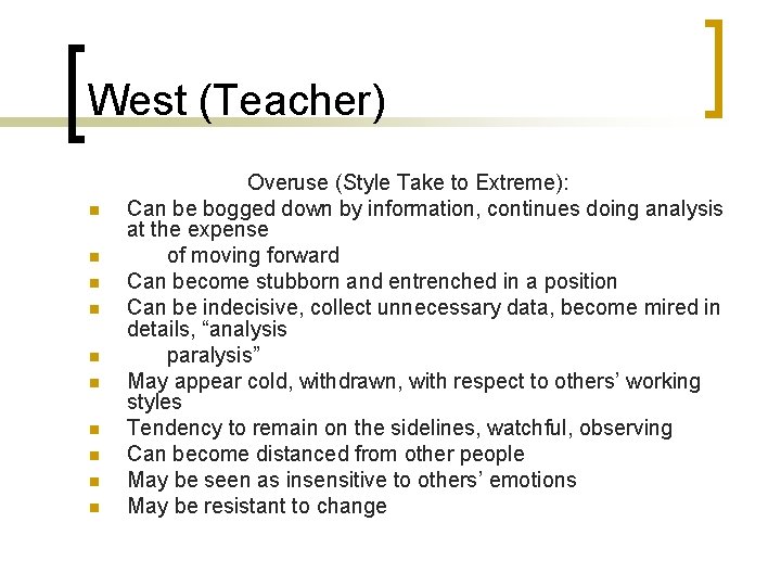 West (Teacher) n n n n n Overuse (Style Take to Extreme): Can be
