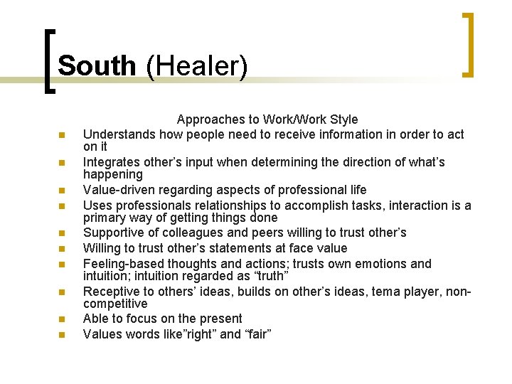 South (Healer) n n n n n Approaches to Work/Work Style Understands how people