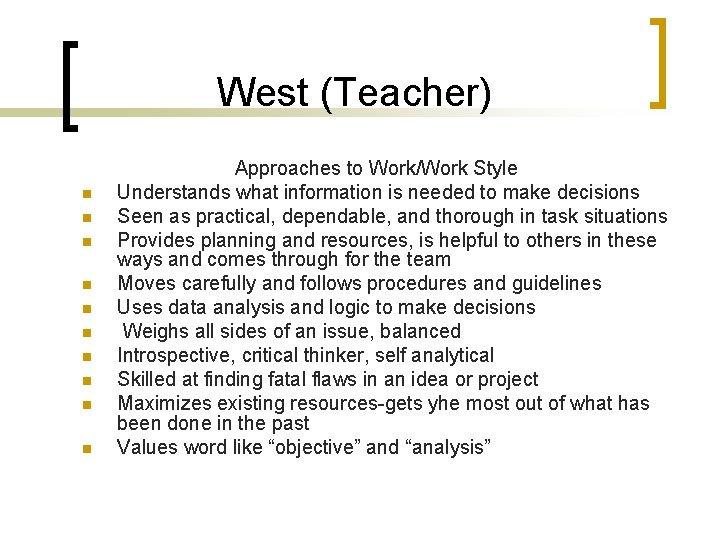 West (Teacher) n n n n n Approaches to Work/Work Style Understands what information