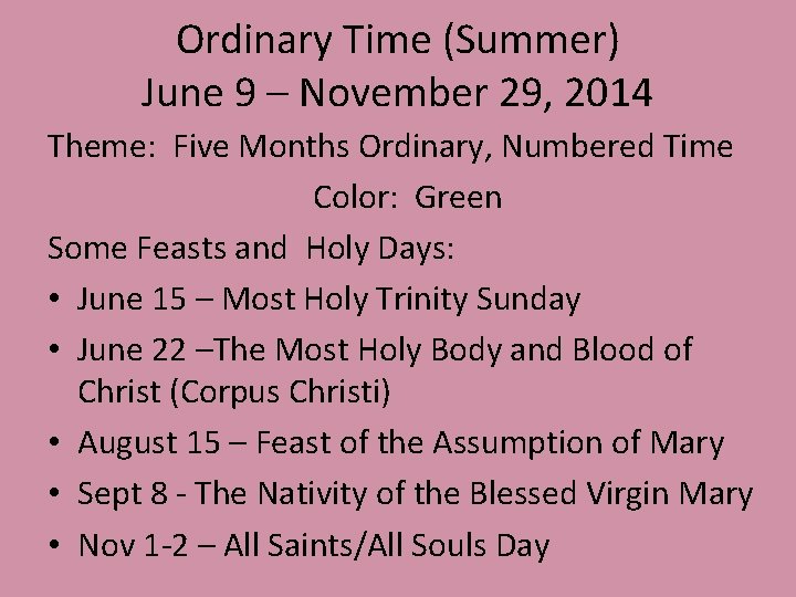 Ordinary Time (Summer) June 9 – November 29, 2014 Theme: Five Months Ordinary, Numbered