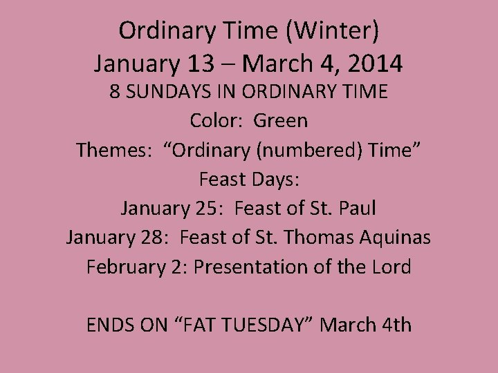 Ordinary Time (Winter) January 13 – March 4, 2014 8 SUNDAYS IN ORDINARY TIME