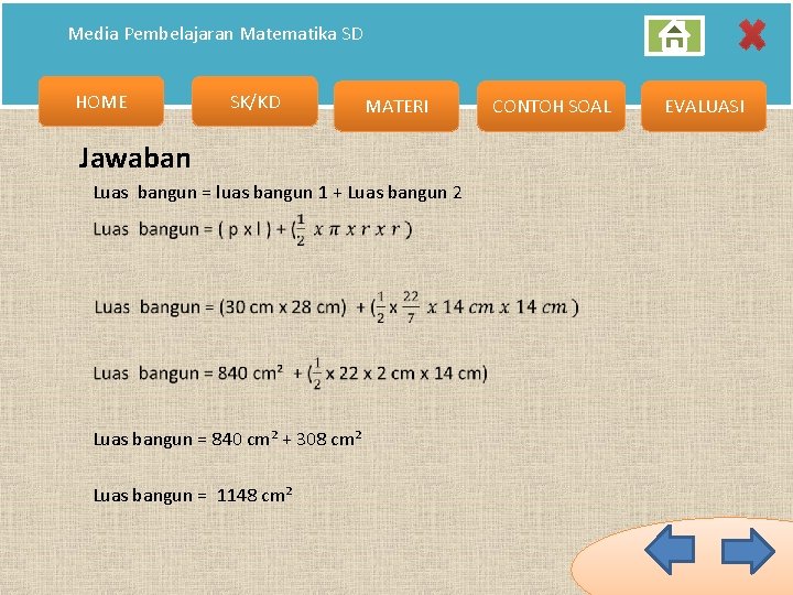 Media Pembelajaran Matematika SD HOME SK/KD MATERI Jawaban Luas bangun = luas bangun 1