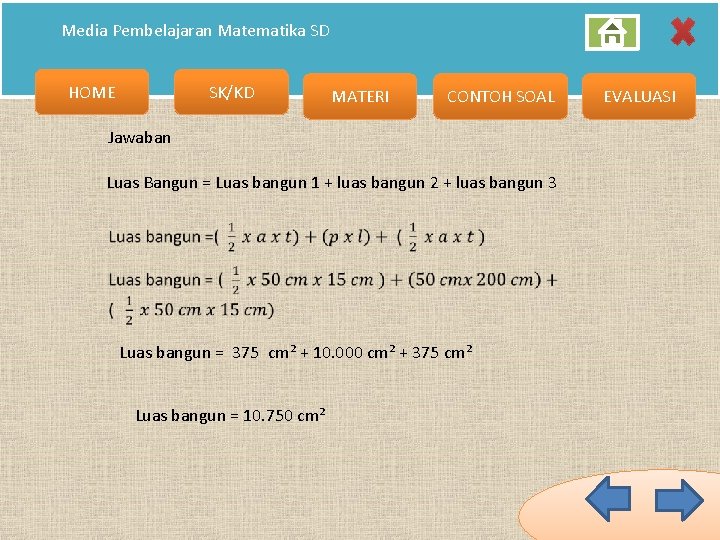 Media Pembelajaran Matematika SD HOME SK/KD MATERI CONTOH SOAL Jawaban Luas Bangun = Luas