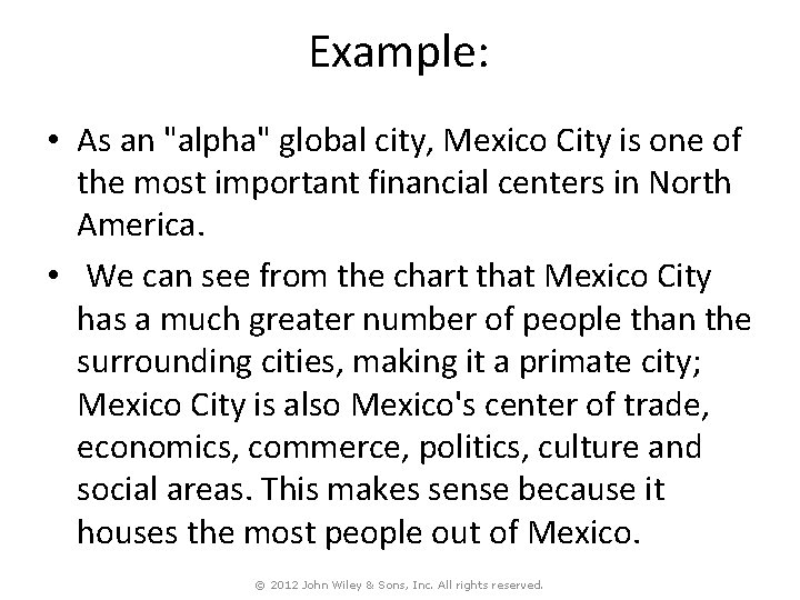 Example: • As an "alpha" global city, Mexico City is one of the most