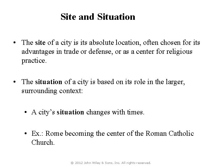 Site and Situation • The site of a city is its absolute location, often