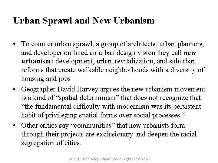 Urban Sprawl and New Urbanism • To counter urban sprawl, a group of architects,