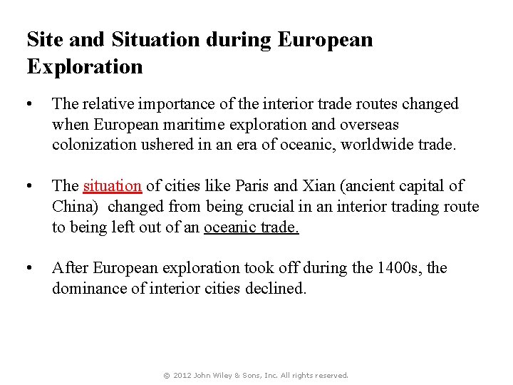 Site and Situation during European Exploration • The relative importance of the interior trade