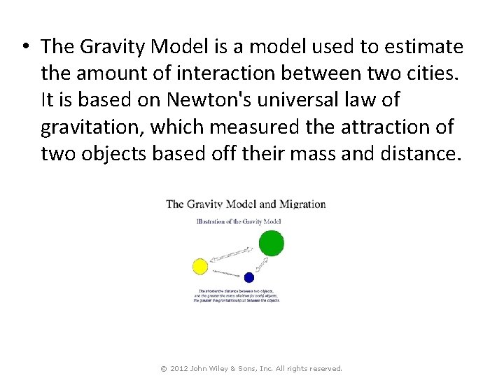  • The Gravity Model is a model used to estimate the amount of