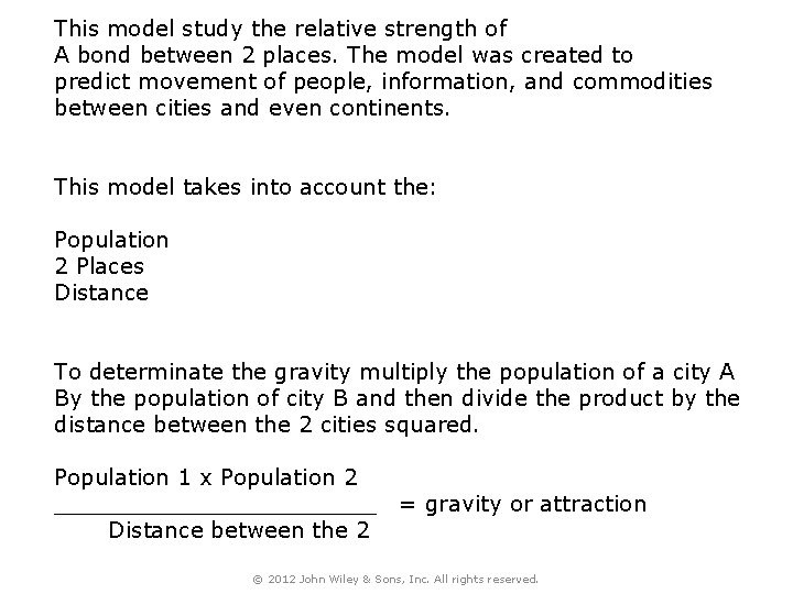 This model study the relative strength of A bond between 2 places. The model