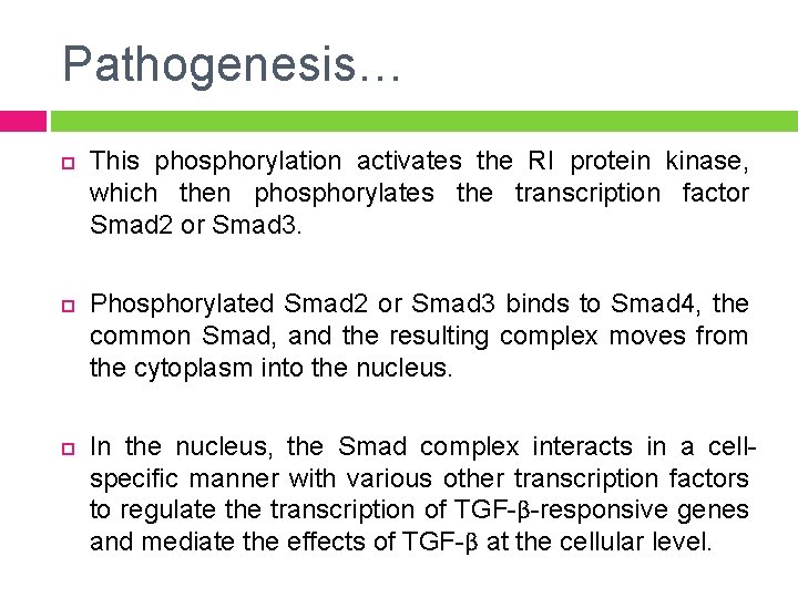 Pathogenesis… This phosphorylation activates the RI protein kinase, which then phosphorylates the transcription factor