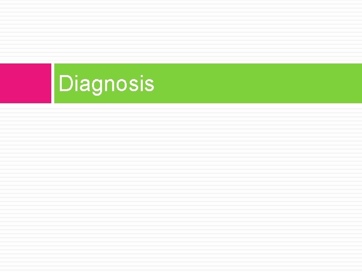 Diagnosis 