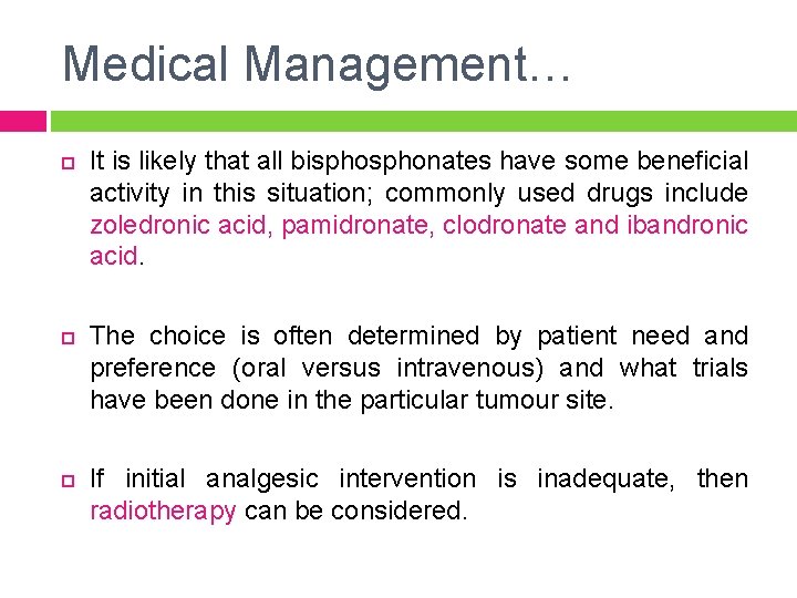 Medical Management… It is likely that all bisphonates have some beneficial activity in this